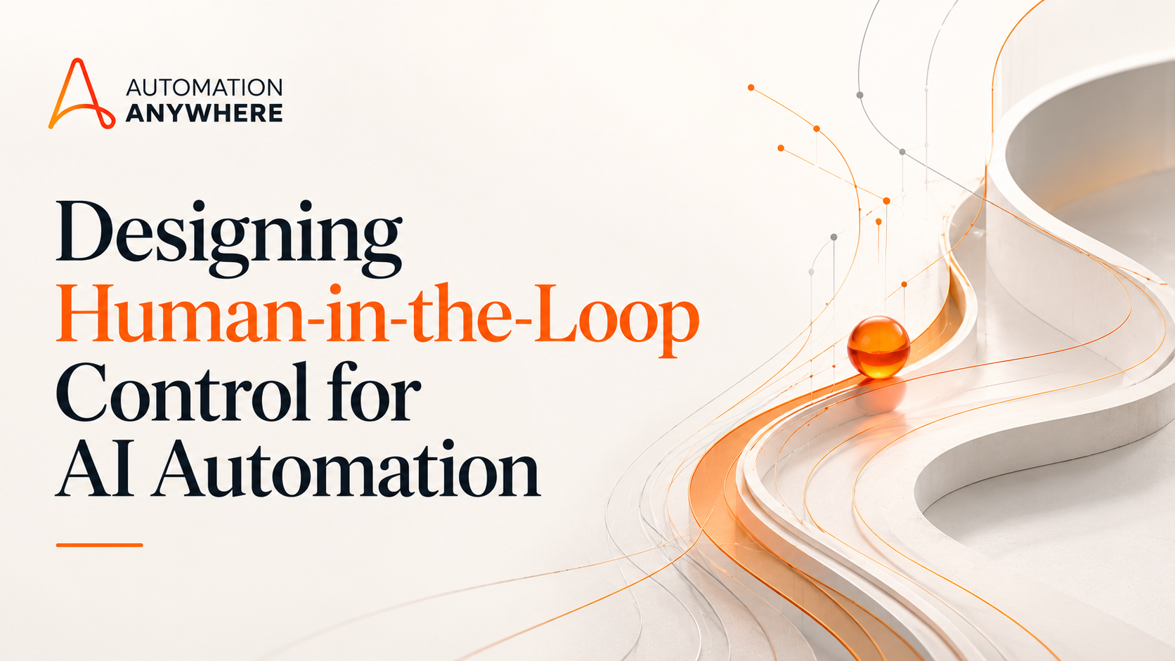 Hero image for the Automation Anywhere case study 'Designing Human-in-the-Loop Control for AI Automation.'