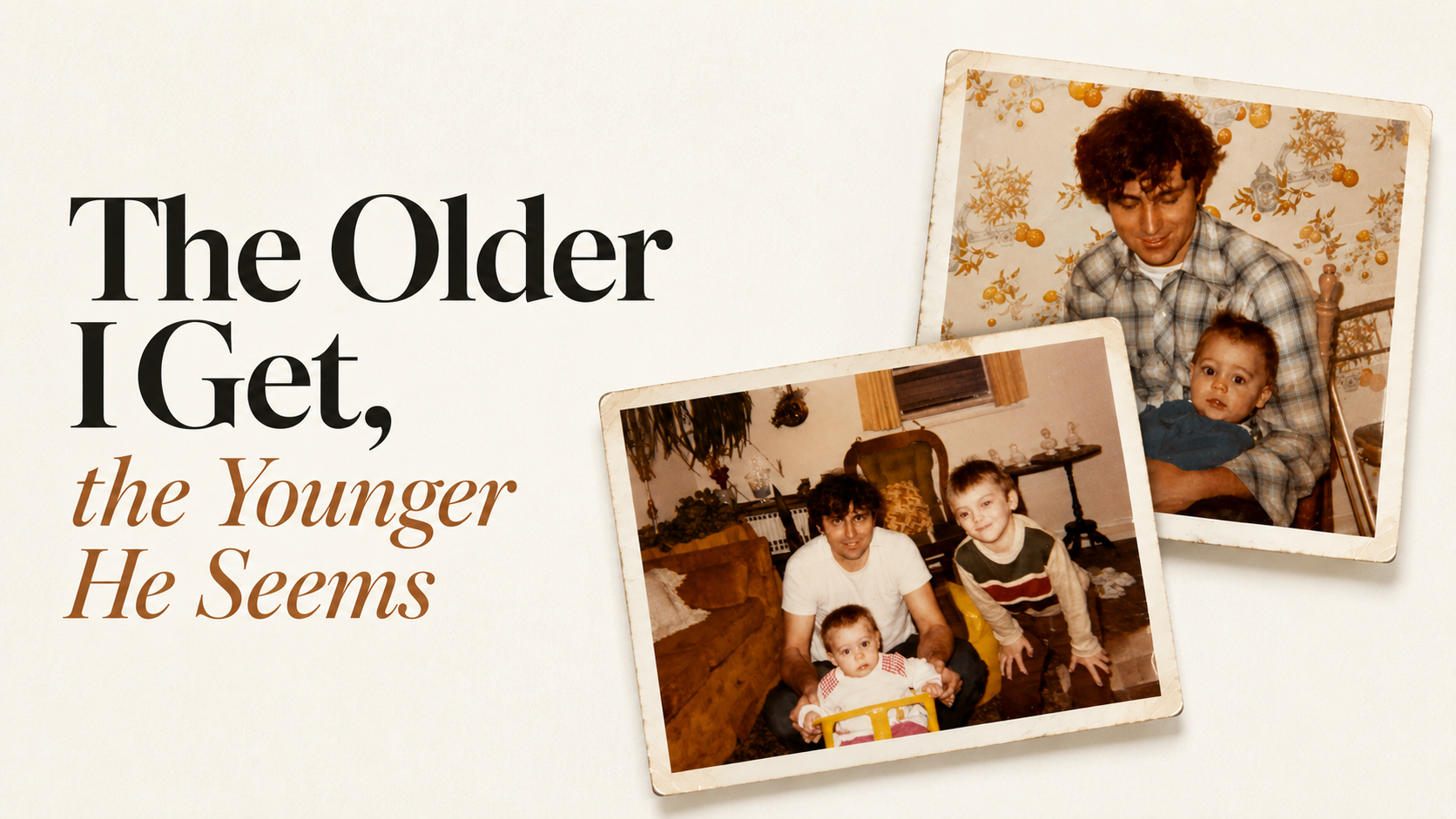A reflection on a father, memory, and the passage of time.